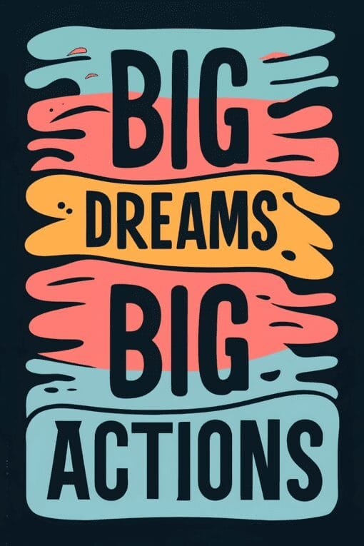 Big Dreams, Big Actions | Metal Poster