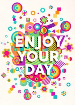 Enjoy Your Day | Metal Poster