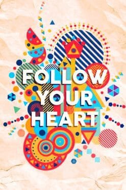 Follow Your Heart | Metal Poster