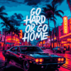 Go Hard Or Go Home | Metal Poster