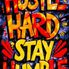 Hustle Hard Stay Humble | Metal Poster