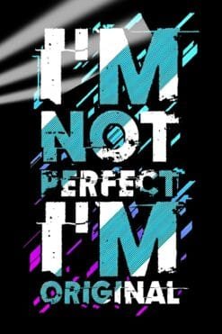 I'm Not Perfect I'm Original | Motivational Posters | Metal Posters | Wall Art