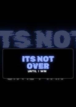 Its Not Over Until I Win Mousepad
