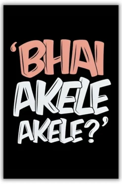 Bhai Akele Akele metal posters illustrations & digital art wall art in Pakistan