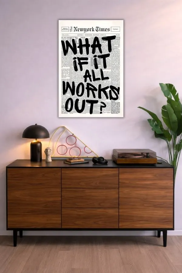 What If It All Works Out | Motivation Quotes Posters | Metal Posters | Wall Art