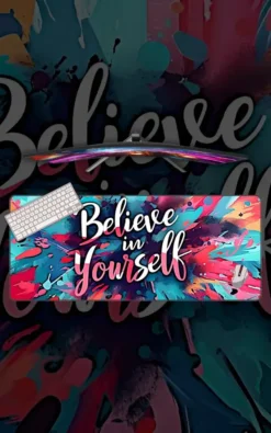Believe in Yourself Mousepad large desk mat with Believe in yourself artwork for gaming, office and study setup in Pakistan