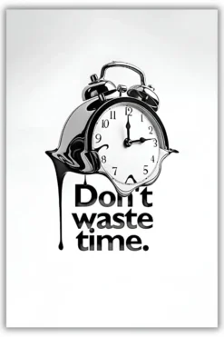 Dont Waste Time Metal Poster wall art in Pakistan
