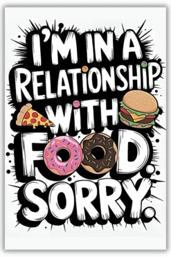 I Am In A relationship with food sorry metal poster wall art in Pakistan